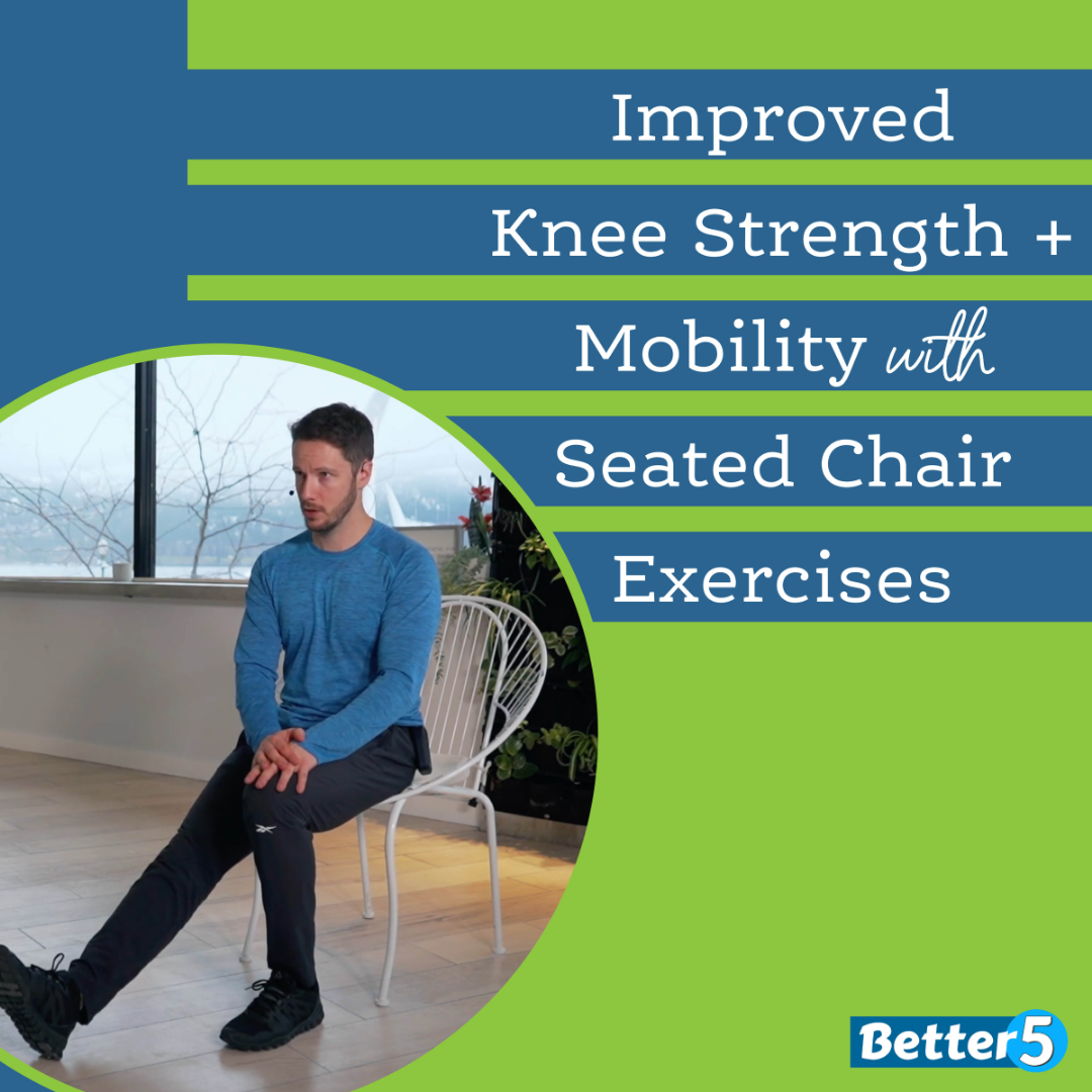 Improved Knee Strength + Mobility with Seated Chair Exercises Digital Class  – Better5