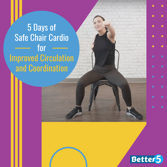 5 Days of Safe Chair Cardio for Improved Circulation and Coordination Digital Class