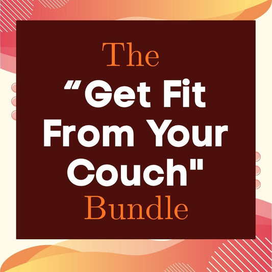 Get Fit From Your Couch Bundle