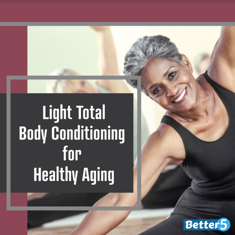 Light Total Body Conditioning for Healthy Aging Digital Class