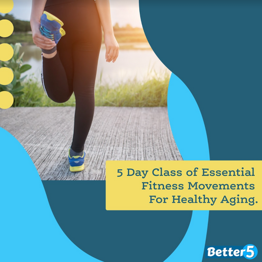 5 Day Class of Essential Fitness Movements For Healthy Aging Digital Class