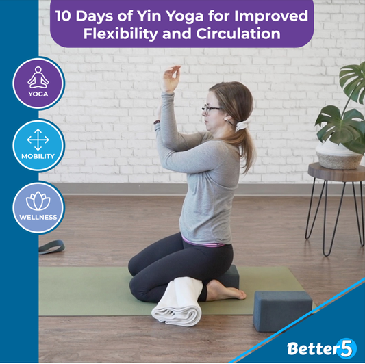 10 Days of Yin Yoga for Improved Flexibility and Circulation Digital Class