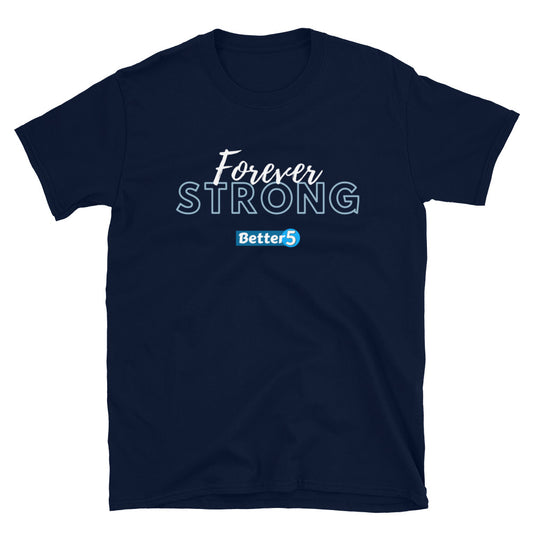 "Forever Strong" Short-Sleeve Unisex T-Shirt